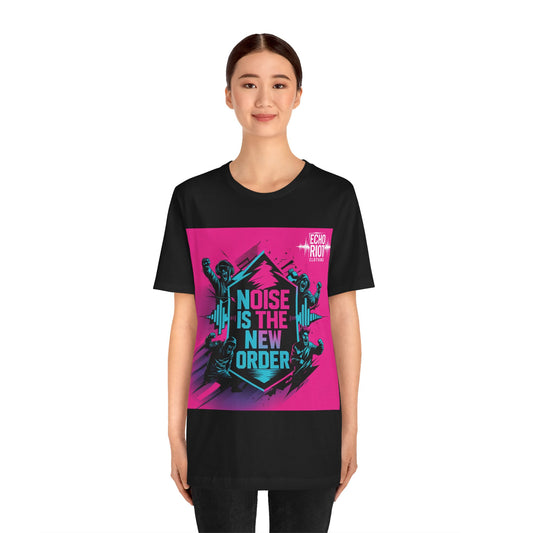 Noise is the New Order Unisex TShirt - Riot